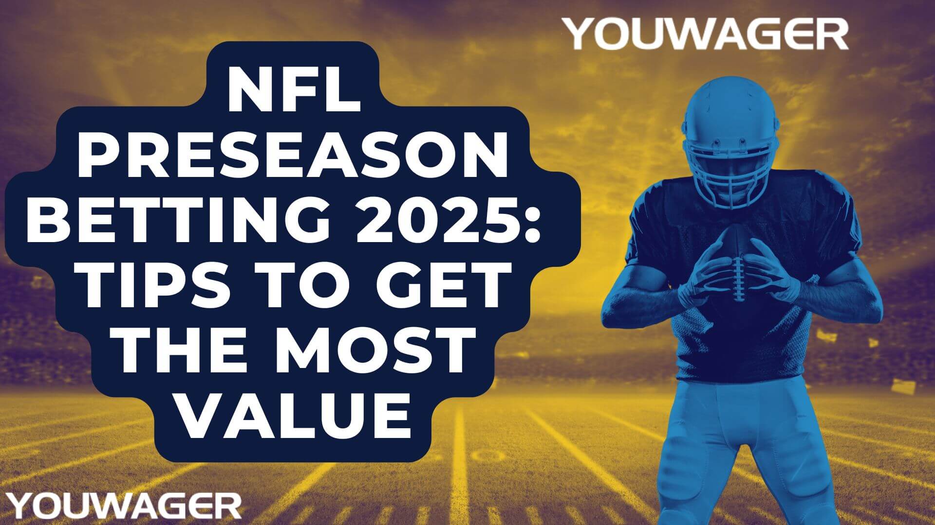 NFL Preseason Betting 2025: Tips to Get The Most Value From These Games