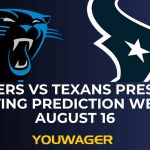 Panthers vs Texans Preseason Betting Prediction Week 2 August 16