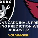 Raiders vs Cardinals Preseason Betting Prediction Week 3 August 23