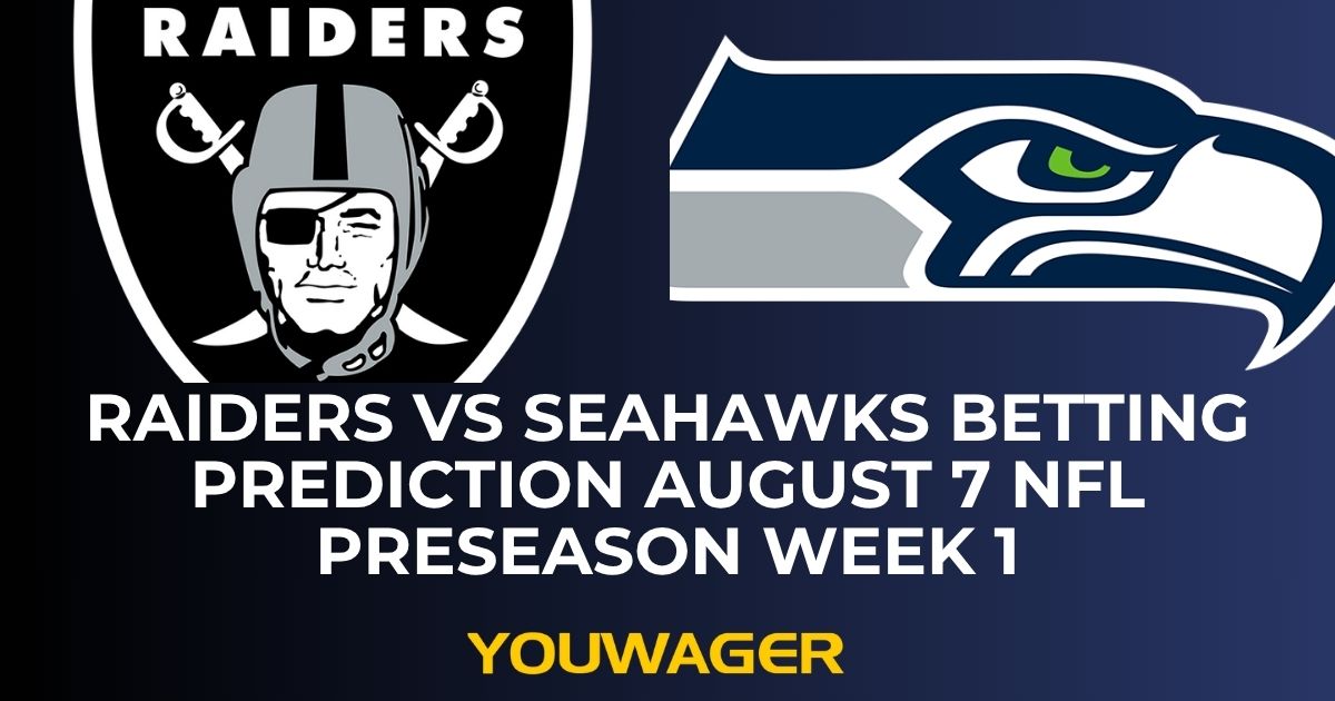 Raiders vs Seahawks Betting Prediction August 7 NFL Preseason Week 1