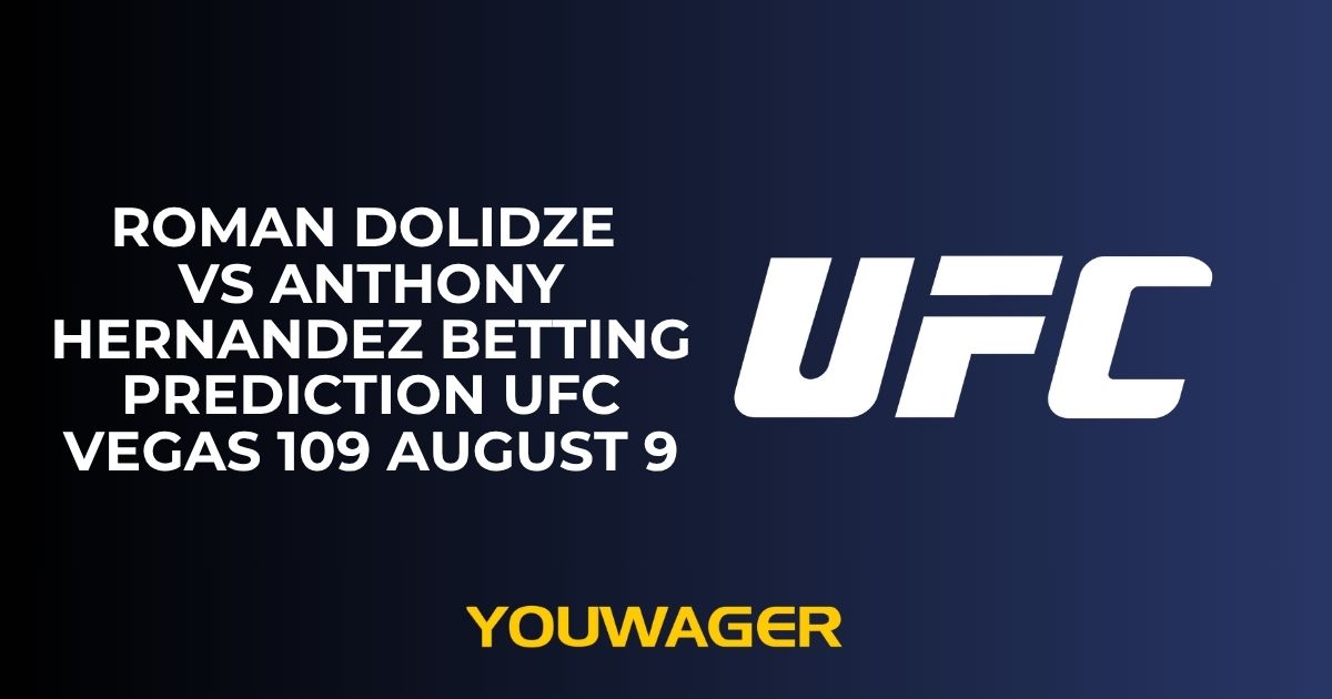 Roman Dolidze vs Anthony Hernandez Betting Prediction UFC Vegas 109 August 9