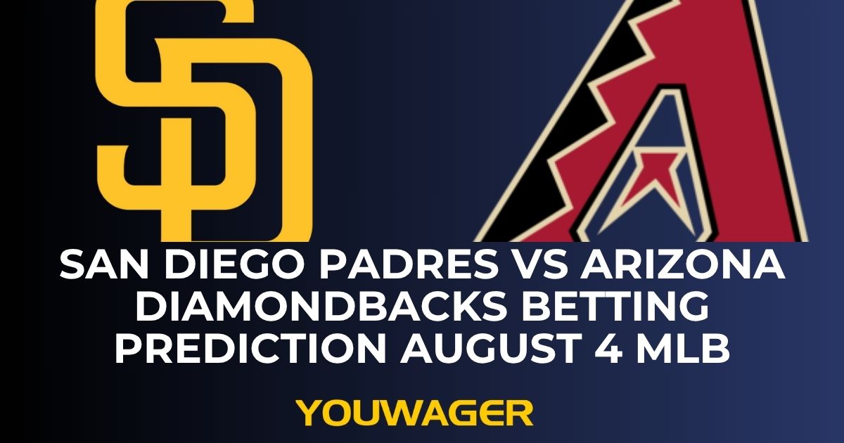 San Diego Padres vs Arizona Diamondbacks Betting Prediction August 4 MLB