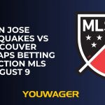 San Jose Earthquakes vs Vancouver Whitecaps Betting Prediction MLS August 9