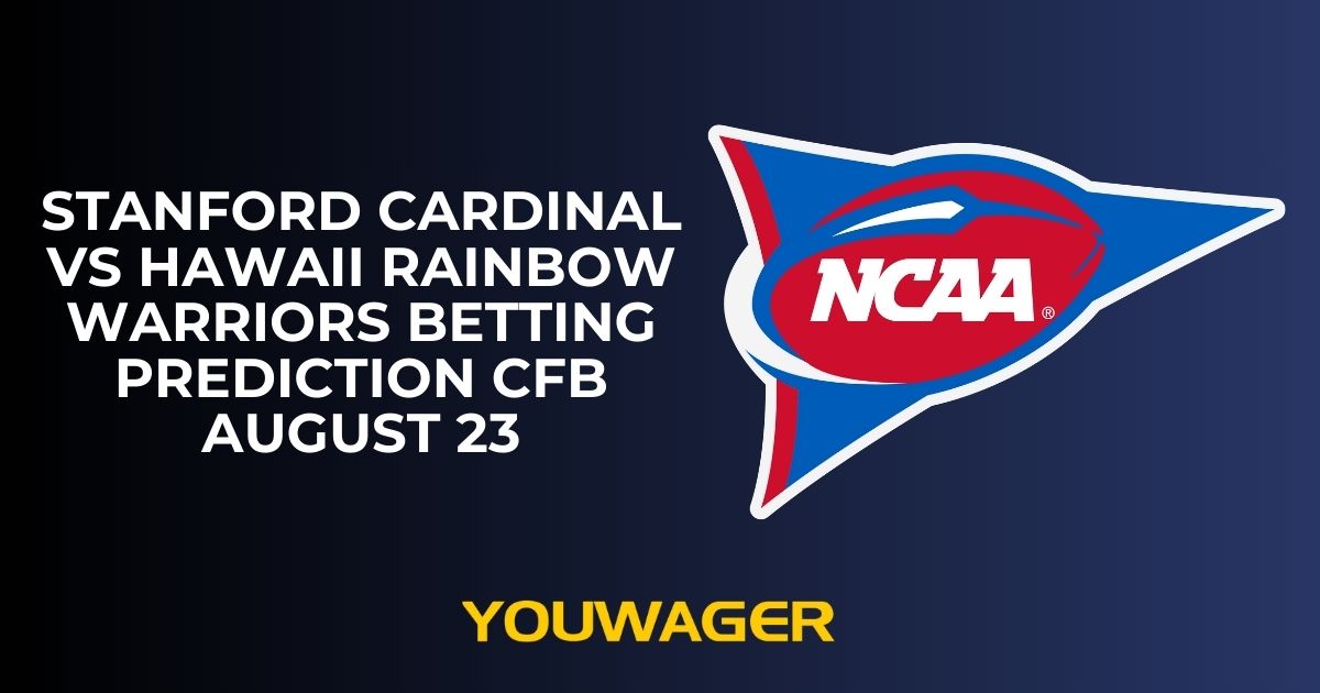 Stanford Cardinal vs Hawaii Rainbow Warriors Betting Prediction CFB August 23