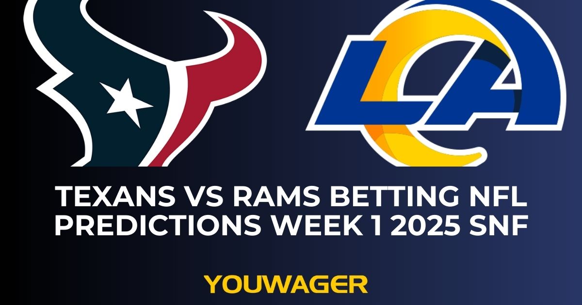 Texans vs Rams Betting NFL Predictions Week 1 2025 SNF