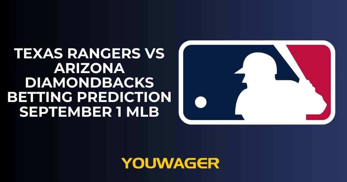 Texas Rangers vs Arizona Diamondbacks Betting Prediction and Trends September 1 MLB