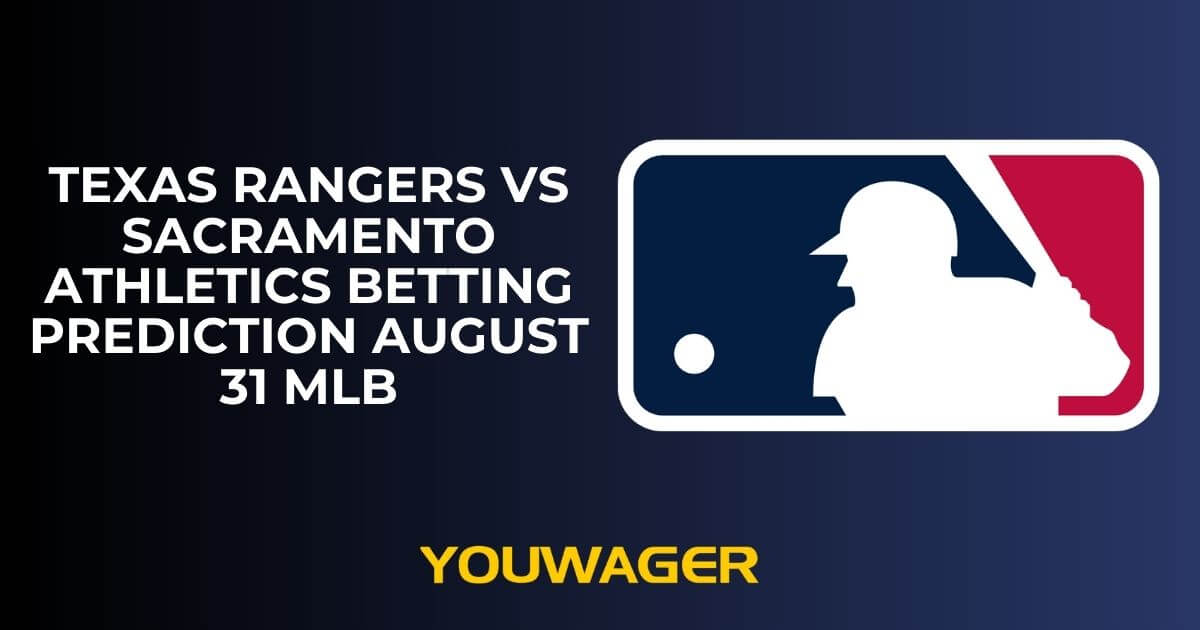Texas Rangers vs Sacramento Athletics Betting Prediction August 31 MLB