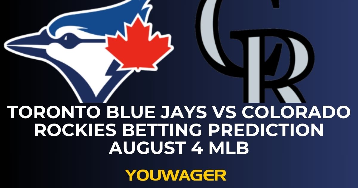 Toronto Blue Jays vs Colorado Rockies Betting Prediction August 4 MLB