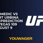 Uros Medic vs Gilbert Urbina Betting Prediction UFC Vegas 109 August 9