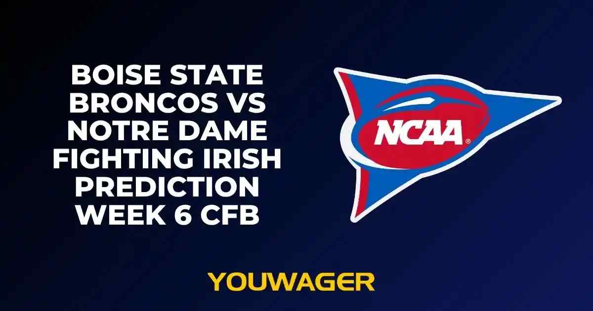 Boise State Broncos vs Notre Dame Fighting Irish Prediction Week 6 CFB