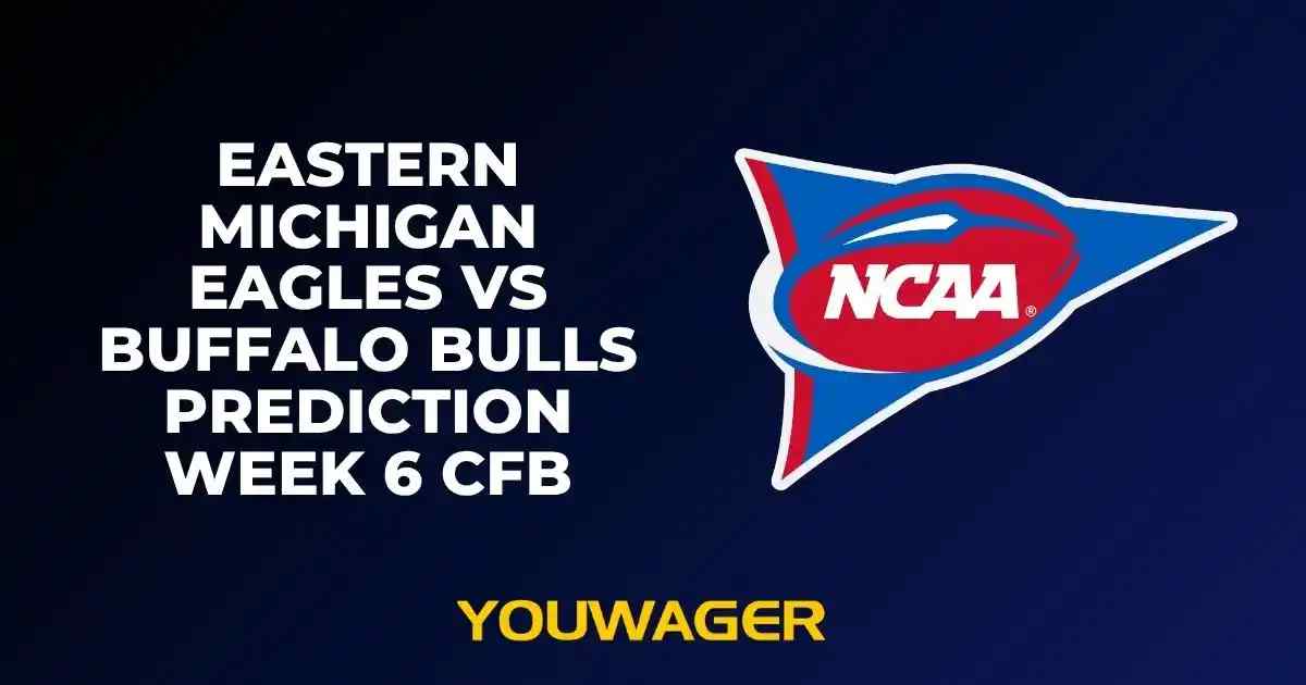 Eastern Michigan Eagles vs Buffalo Bulls Prediction Week 6 CFB