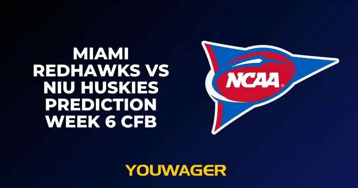 Miami RedHawks vs NIU Huskies Prediction Week 6 CFB