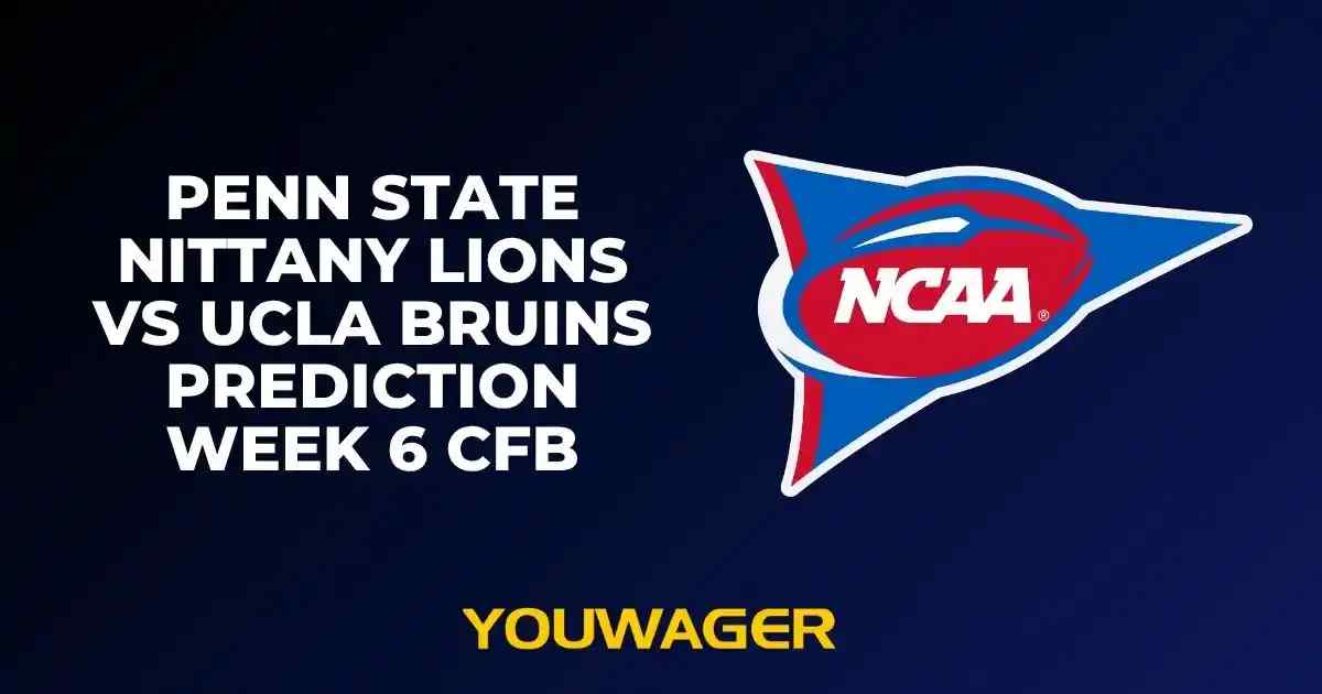Penn State Nittany Lions vs UCLA Bruins Prediction Week 6 CFB