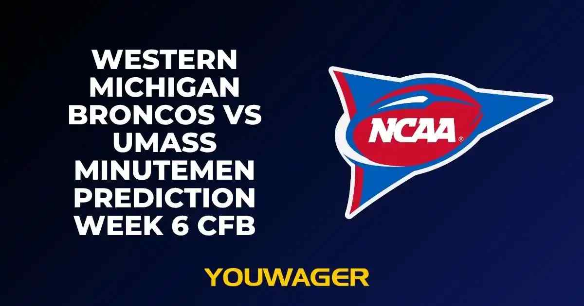 Western Michigan Broncos vs UMass Minutemen Prediction Week 6 CFB