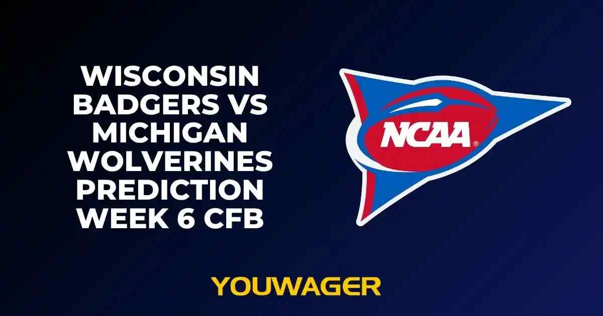 Wisconsin Badgers vs Michigan Wolverines Prediction Week 6 CFB