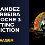 Alexander Hernandez vs Diego Ferreira UFC Noche 3 Betting Prediction