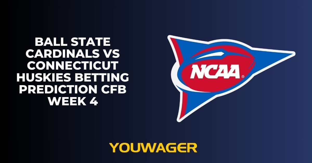Ball State Cardinals vs Connecticut Huskies Betting Prediction CFB Week 4