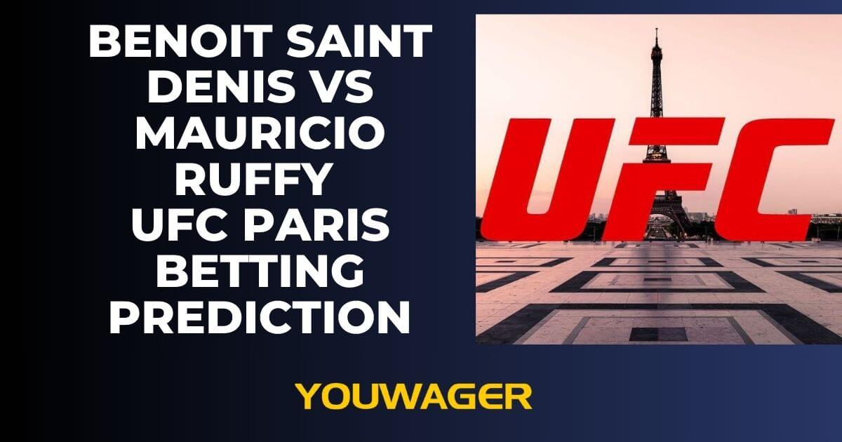 Benoit Saint Denis vs Mauricio Ruffy UFC Paris Betting Prediction