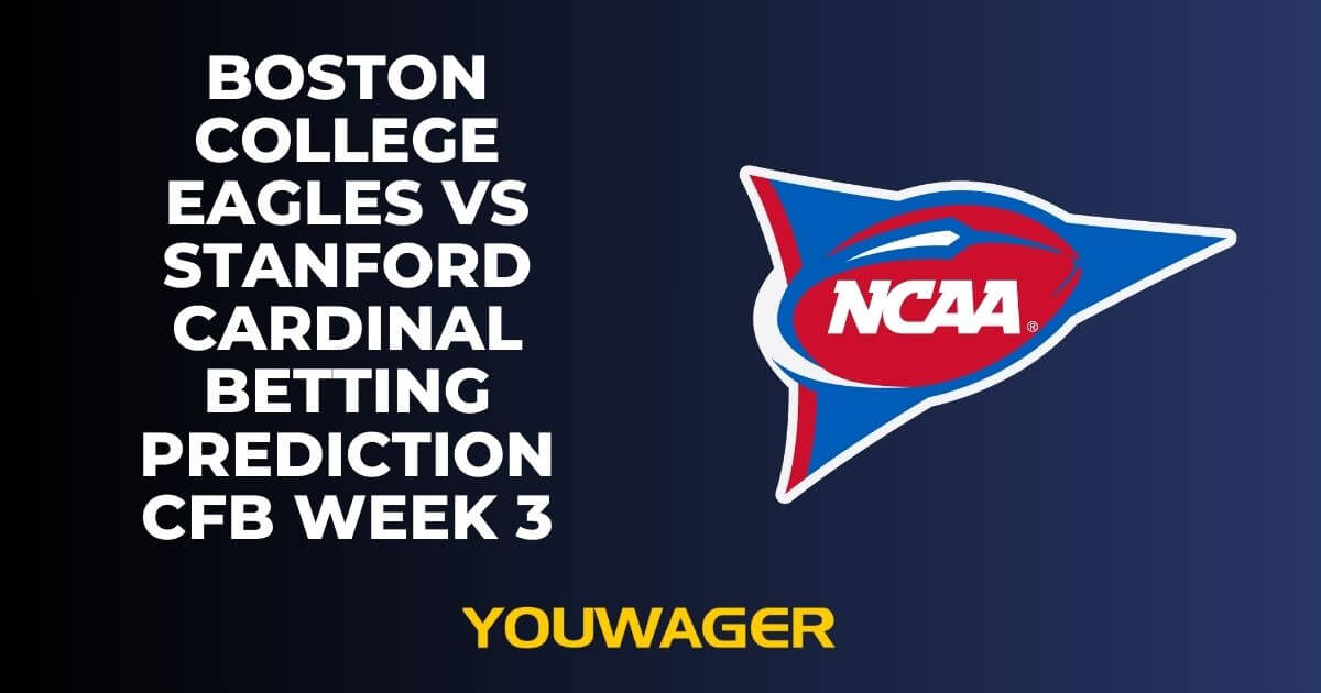 Boston College Eagles vs Stanford Cardinal Betting Prediction CFB Week 3