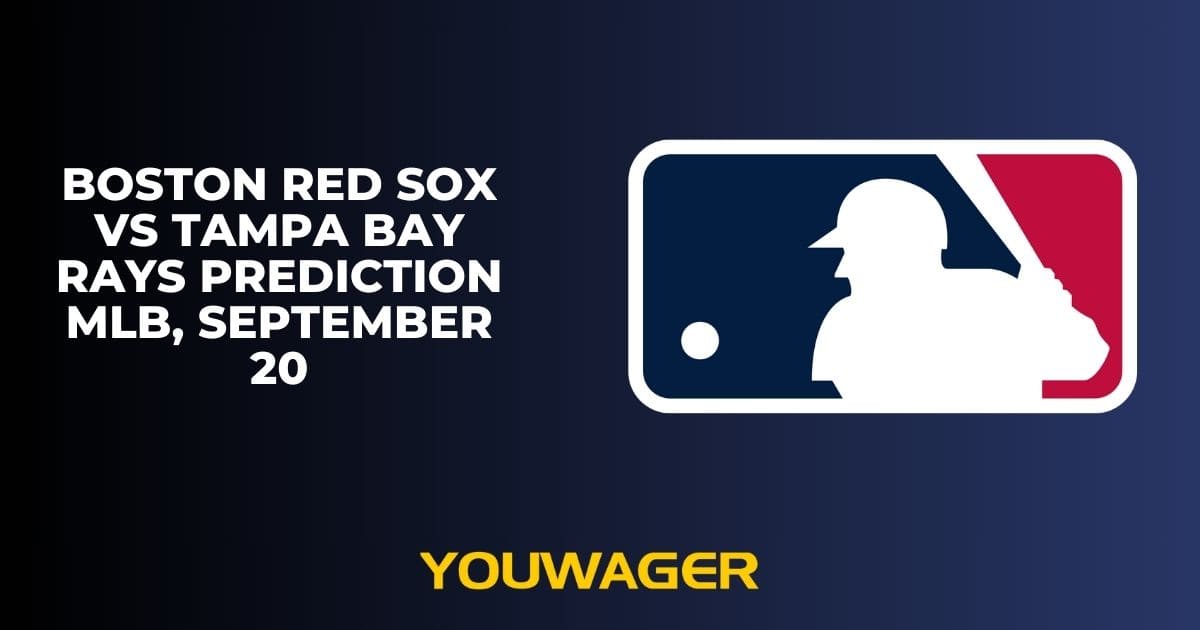 Boston Red Sox vs Tampa Bay Rays Prediction MLB, September 20