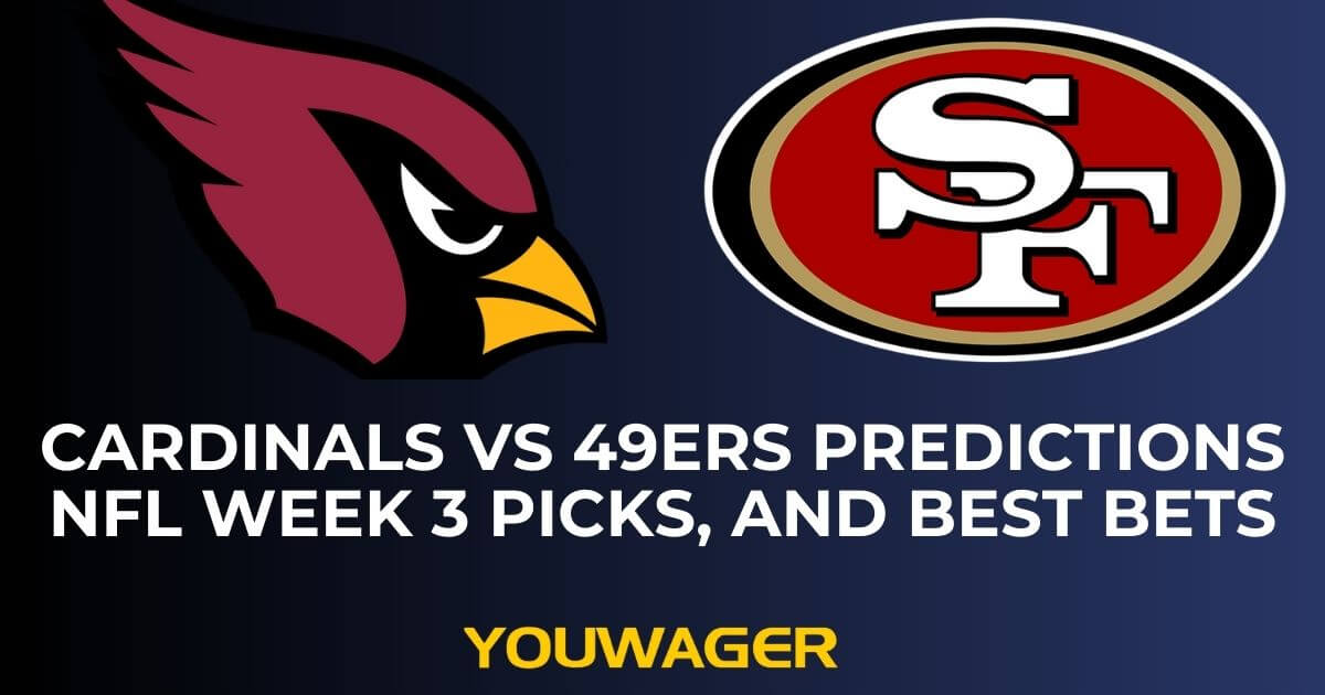 Cardinals vs 49ers Predictions NFL Week 3 Picks, and Best Bets