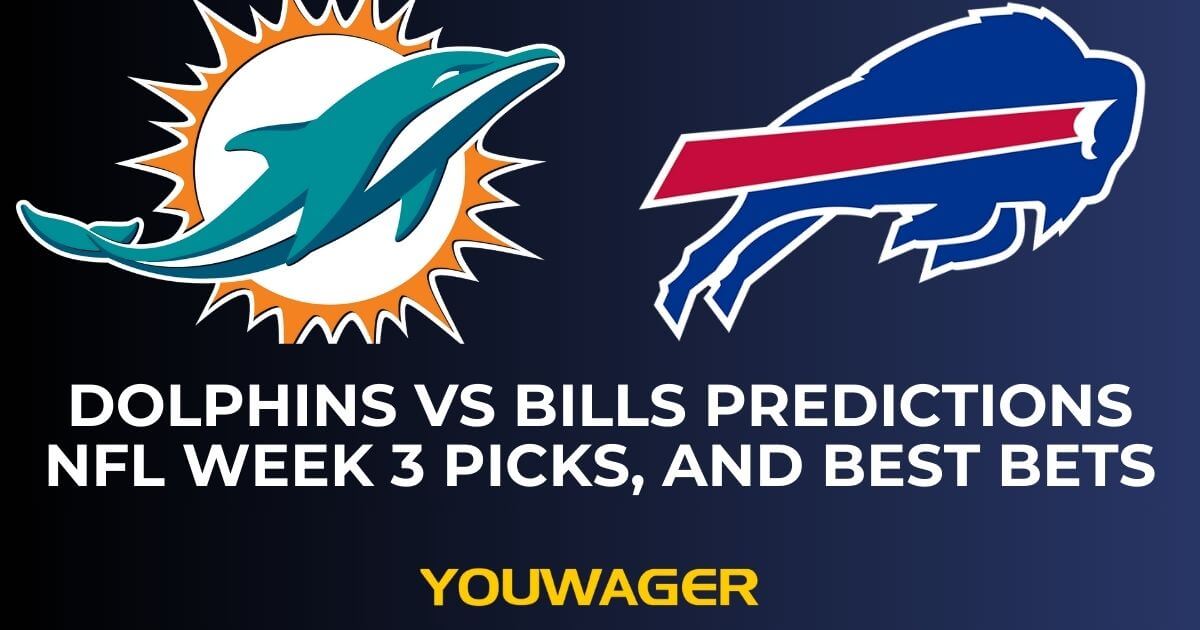 Dolphins vs Bills Predictions NFL Week 3 Picks, and Best Bets