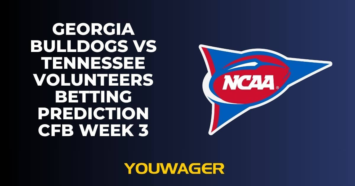 Georgia Bulldogs vs Tennessee Volunteers Betting Prediction CFB Week 3