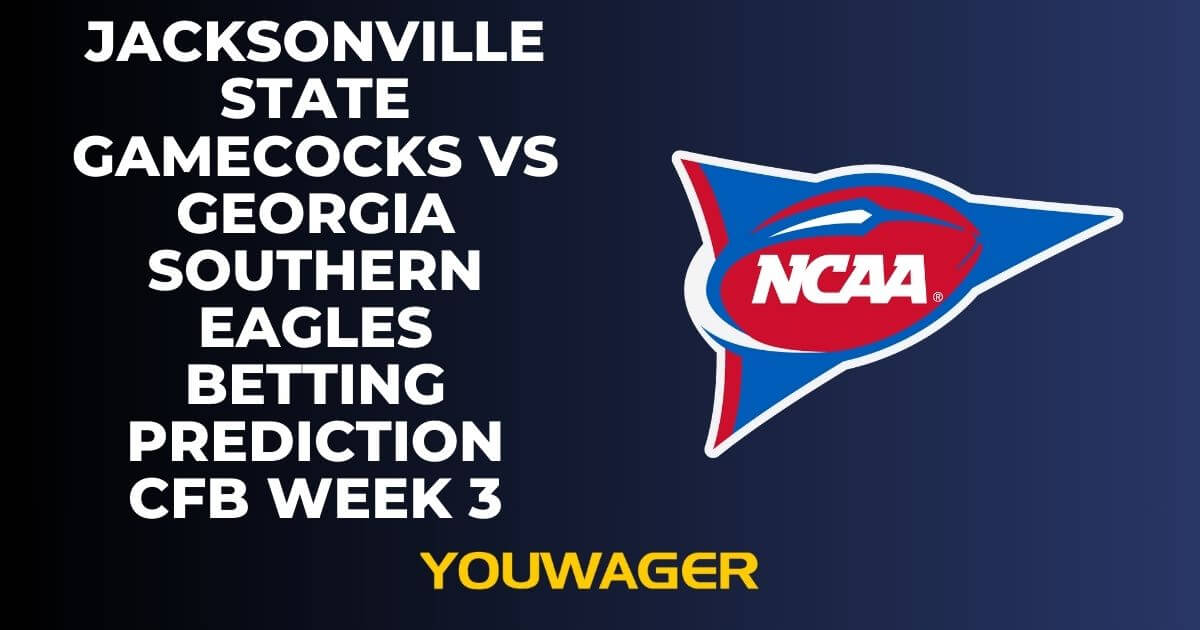 Jacksonville State Gamecocks vs Georgia Southern Eagles Betting Prediction CFB Week 3