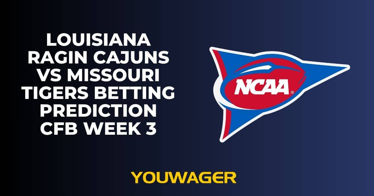 Louisiana Ragin Cajuns vs Missouri Tigers Betting Prediction CFB Week 3