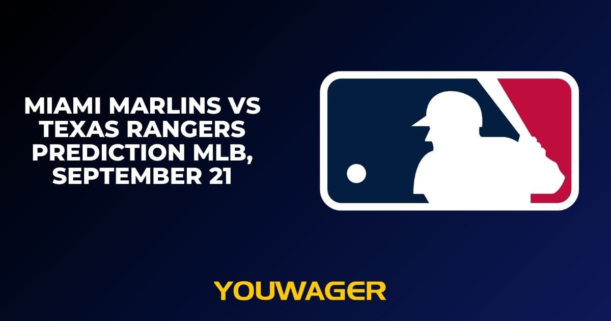 Miami Marlins vs Texas Rangers Prediction MLB, September 21