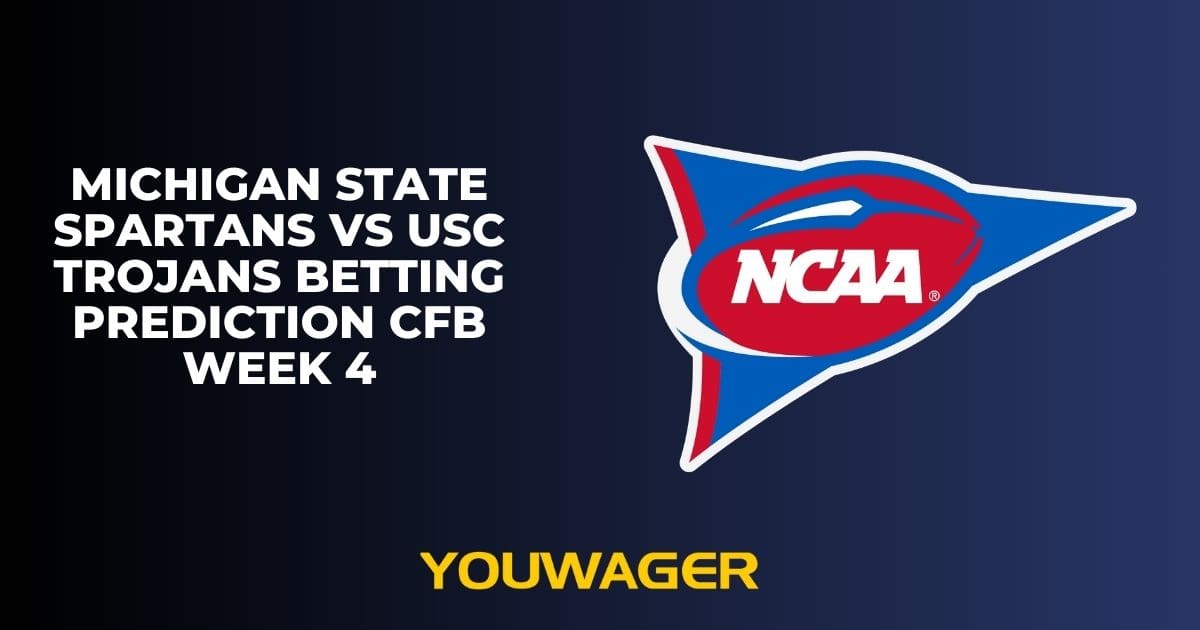 Michigan State Spartans vs USC Trojans Betting Prediction CFB Week 4