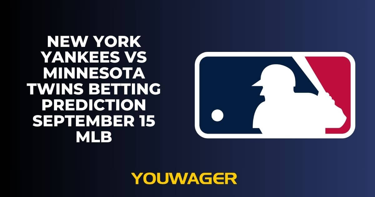 New York Yankees vs Minnesota Twins Betting Prediction September 15 MLB