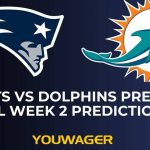 Patriots vs Dolphins Prediction NFL Week 2 Predictions