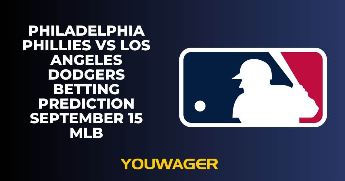Philadelphia Phillies vs Los Angeles Dodgers Betting Prediction September 15 MLB