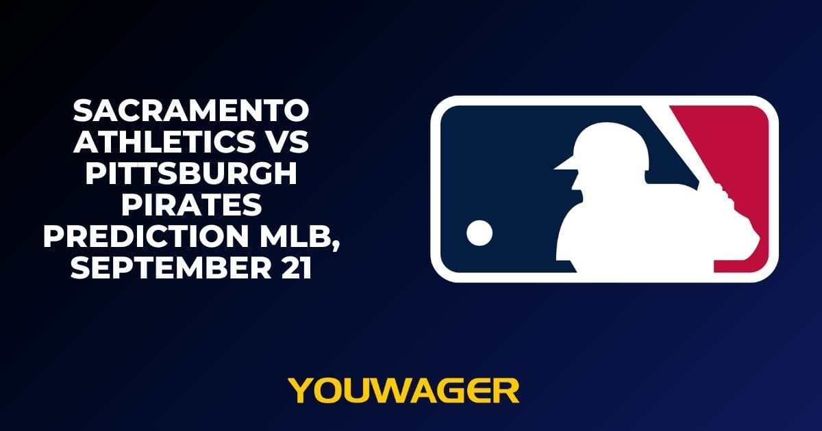 Sacramento Athletics vs Pittsburgh Pirates Prediction MLB, September 21