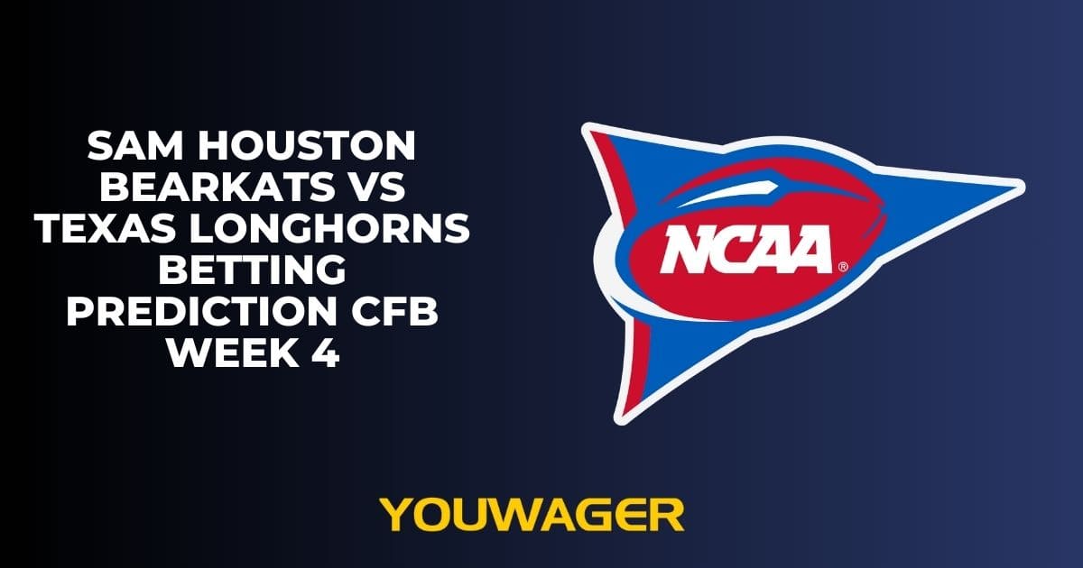 Sam Houston Bearkats vs Texas Longhorns Betting Prediction CFB Week 4