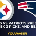 Steelers vs Patriots Predictions NFL Week 3 Picks, and Best Bets