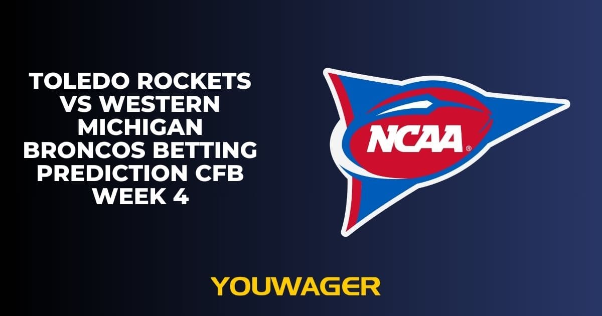Toledo Rockets vs Western Michigan Broncos Betting Prediction CFB Week 4