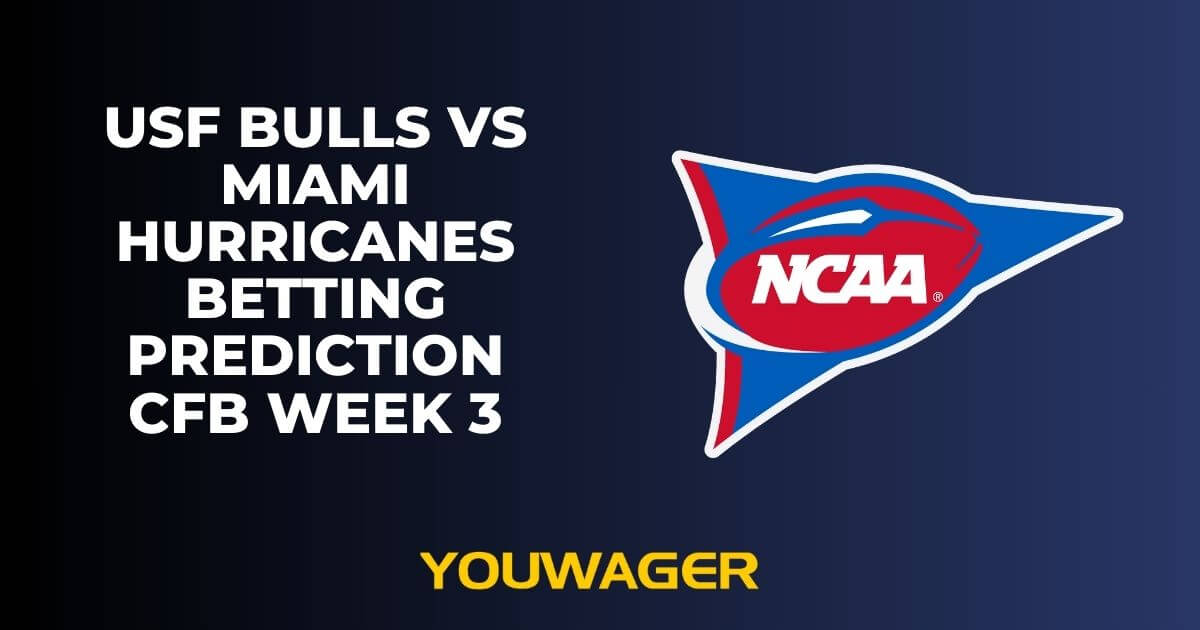 USF Bulls vs Miami Hurricanes Betting Prediction CFB Week 3