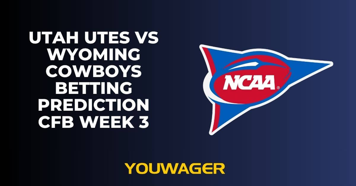 Utah Utes vs Wyoming Cowboys Betting Prediction CFB Week 3