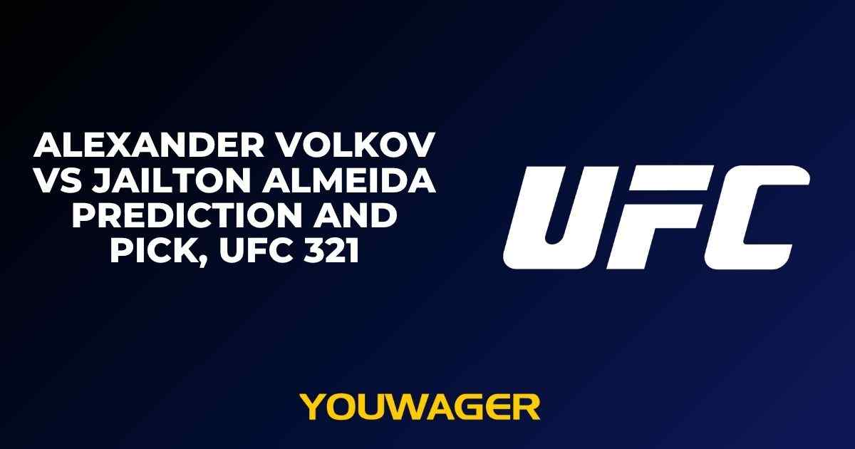 Alexander Volkov vs Jailton Almeida Prediction and Pick, UFC 321