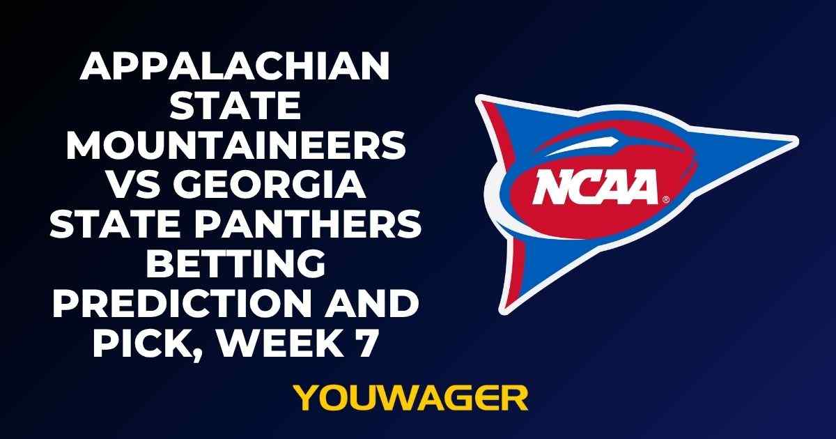 Appalachian State Mountaineers vs Georgia State Panthers Betting Prediction and Pick, Week 7