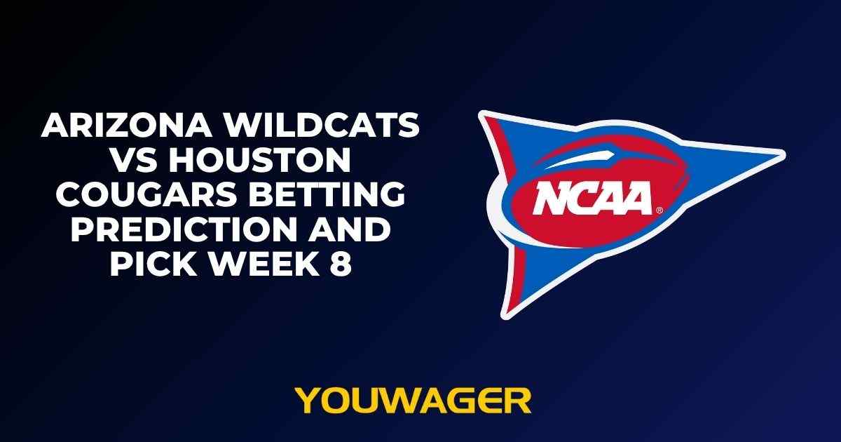 Arizona Wildcats vs Houston Cougars Betting Prediction and Pick Week 8