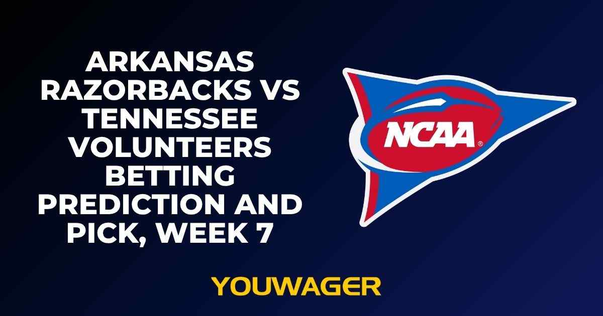 Arkansas Razorbacks vs Tennessee Volunteers Betting Prediction and Pick, Week 7
