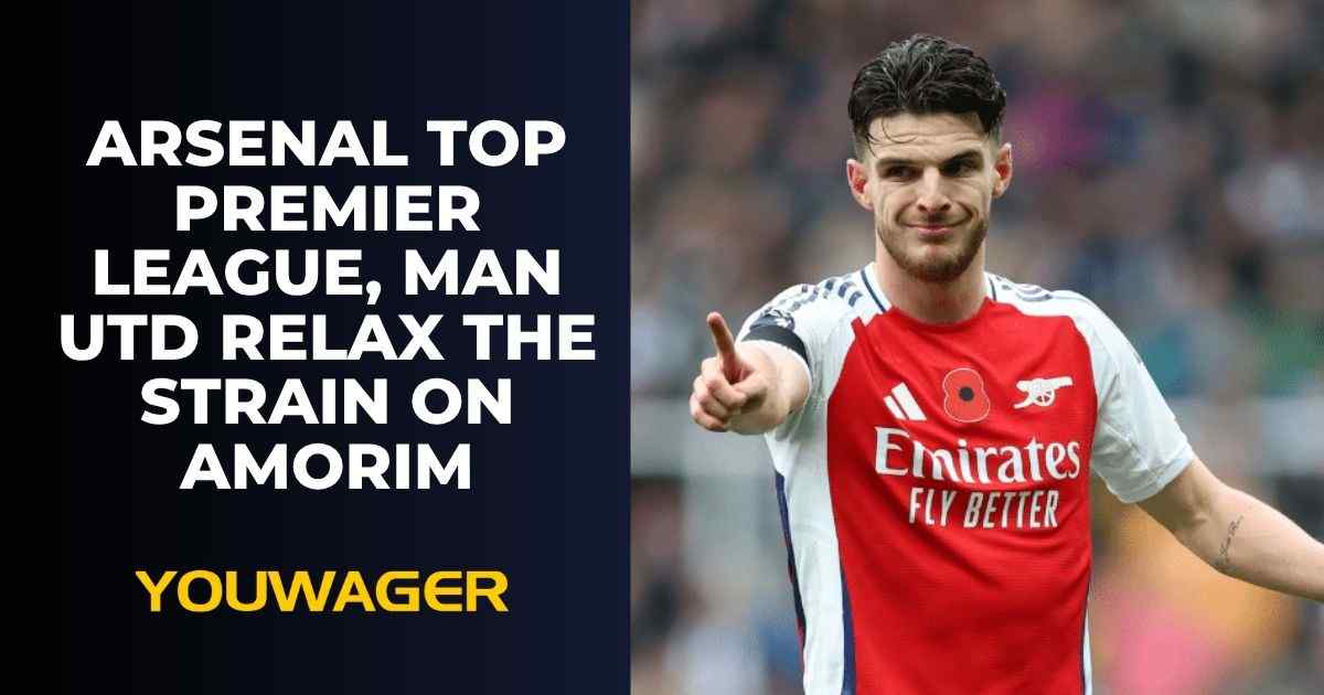 Arsenal top Premier League, Man Utd relax the strain on Amorim