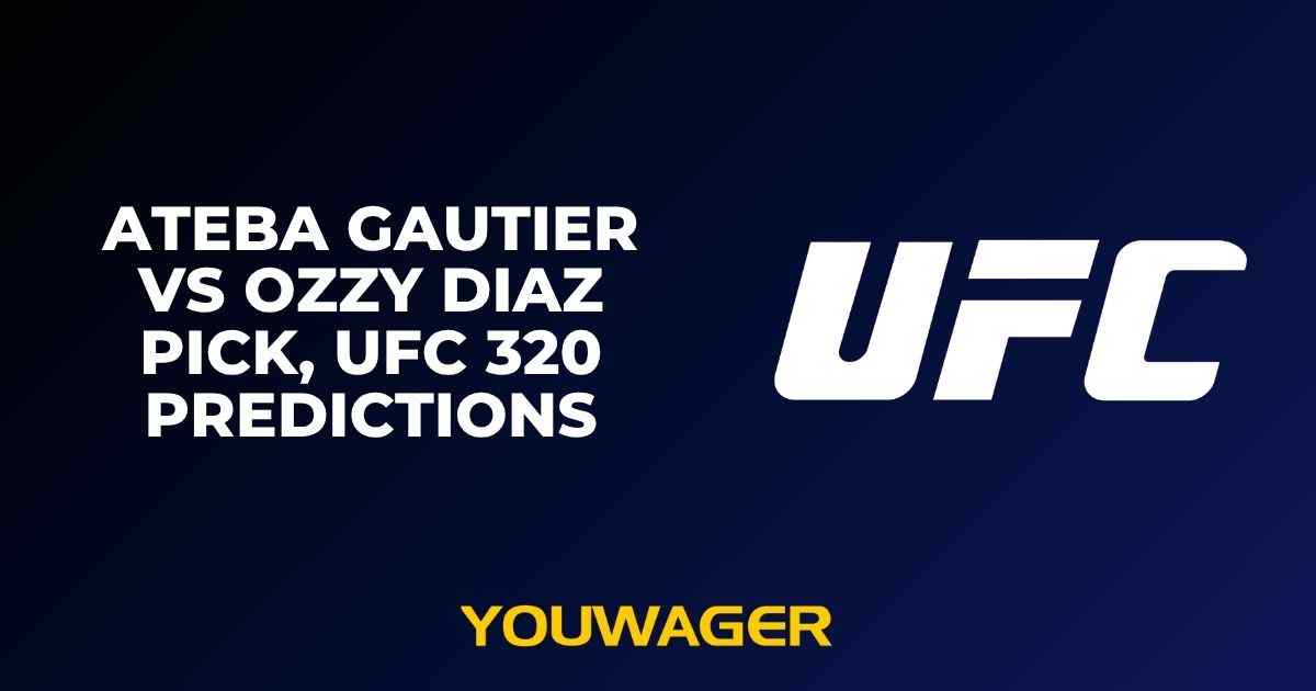Ateba Gautier vs Ozzy Diaz Pick, UFC 320 Predictions