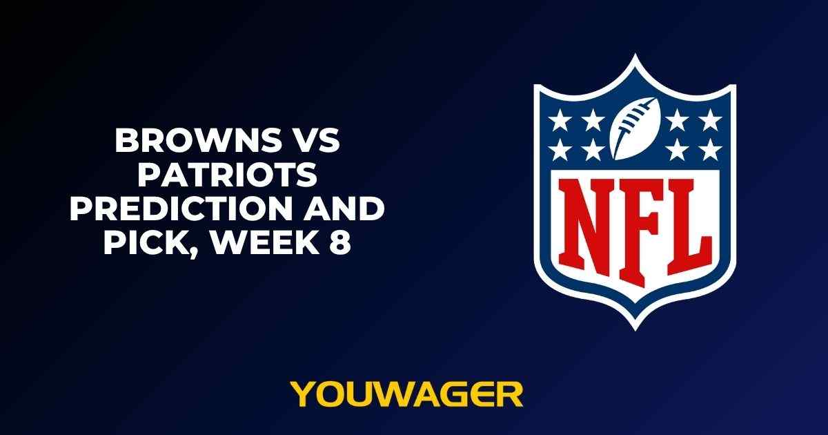 Browns vs Patriots Prediction and Pick, Week 8