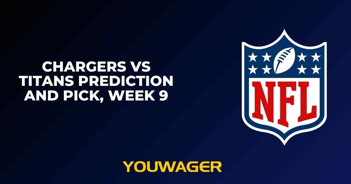 Chargers vs Titans Prediction and Pick, Week 9