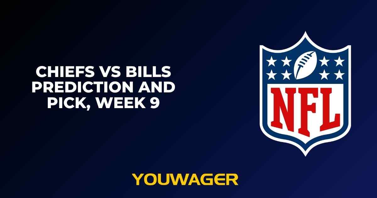Chiefs vs Bills Prediction and Pick, Week 9