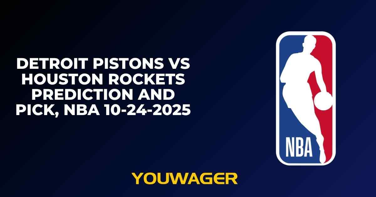 Detroit Pistons vs Houston Rockets Prediction and Pick, NBA 10-24-2025